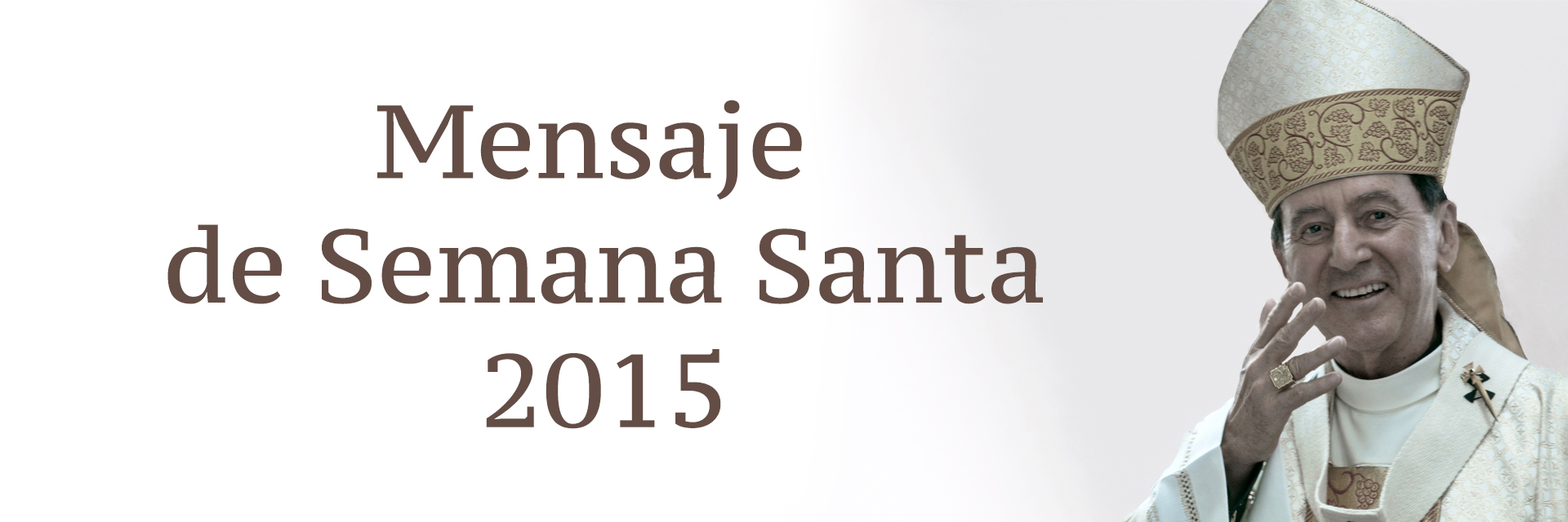 Mensaje de Semana Santa 2015Cardenal Rubén Salazar Goméz