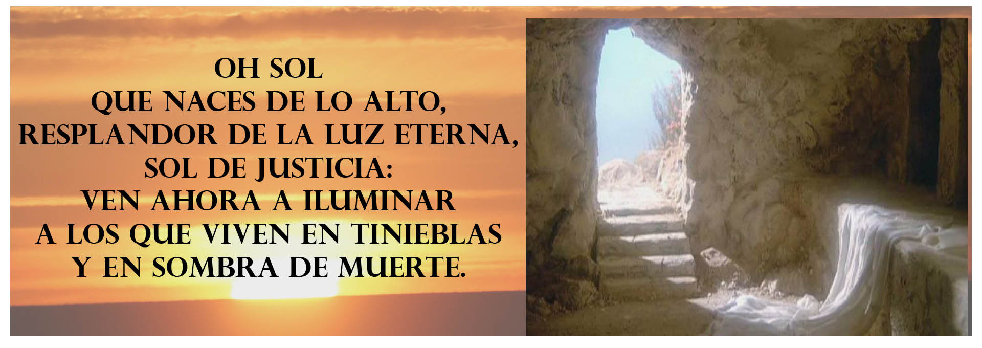 Oriens: Oh Sol que naces de lo alto (Día sexto)