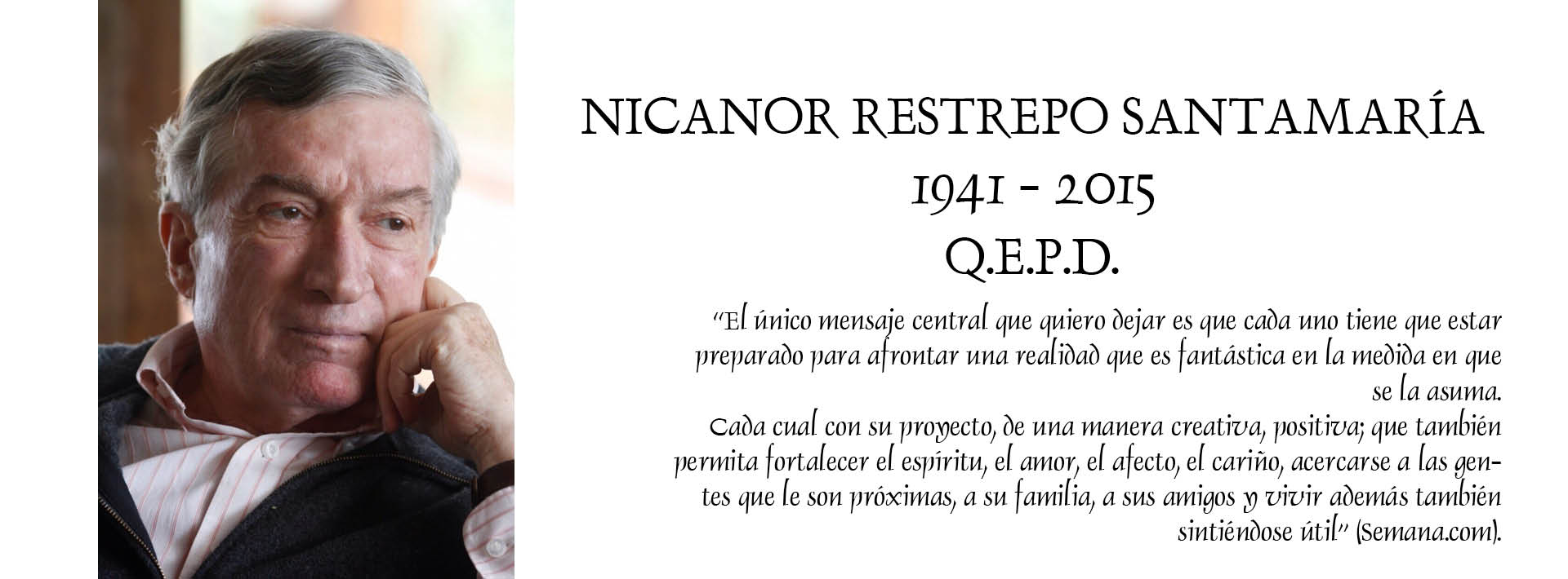 El 15 de abril a las 12m, la Iglesia Católica, en la Parroquia Santa Clara de Asís (Cra 8A # 98 -36) rindió honores a la memoria de Nicanor Restrepo.