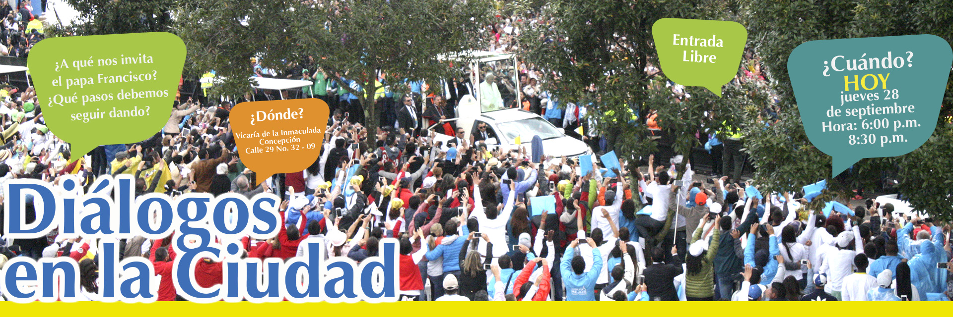 Diálogos en la ciudad - ¿A qué nos invita el papa Francisco? ¿Qué pasos debemos seguir dando?