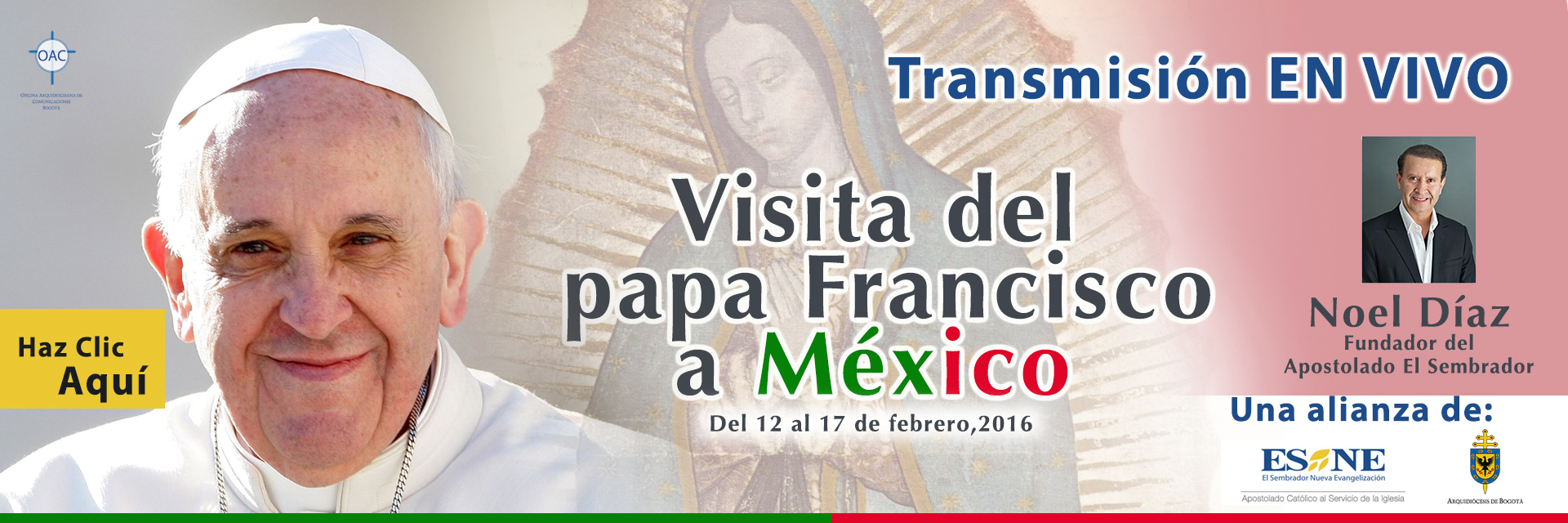 Transmisión en vivo de la visita del papa Francisco a México - una alianza de la arquidiócesis de Bogotá con ESNE