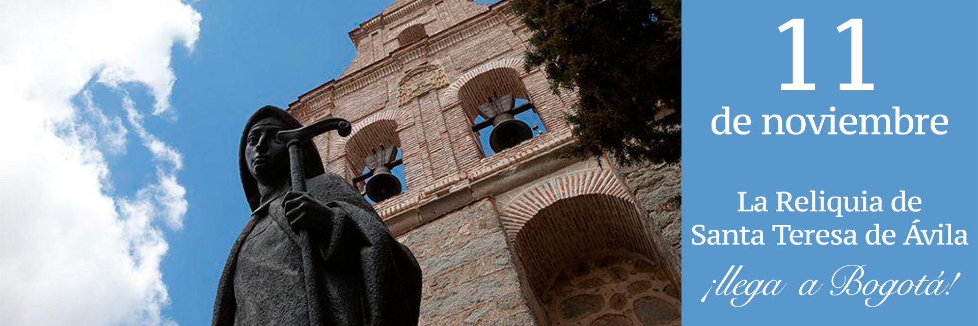 BOLETÍN DE PRENSA Desde España llega a Bogotá el próximo martes, 11 de noviembre, la reliquia de Santa Teresa de Ávila
