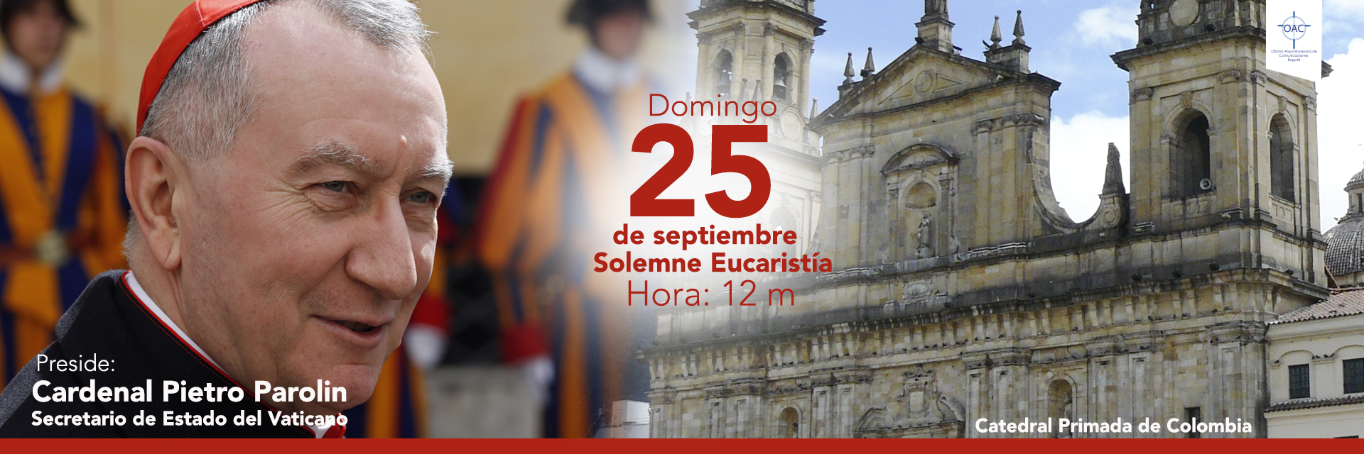 El cardenal Pietro Parolin, Secretario de Estado del Vaticano, celebrará la Eucaristía a las 12m, el próximo domingo 25 de septiembre, en la Catedral Primada