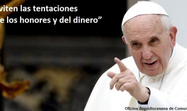 Sacerdotes eviten las tentaciones “del poder, de los honores y del dinero”
