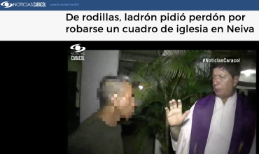 De rodillas, ladrón pidió perdón por robarse un cuadro de iglesia en Neiva