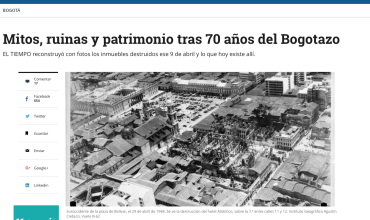 Mitos, ruinas y patrimonio tras 70 años del Bogotazo