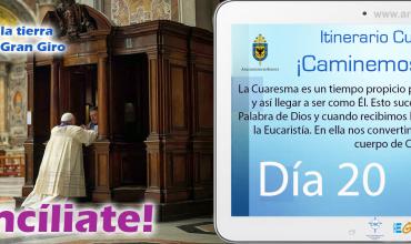 ¡Reconcíliate!Itinerario Cuaresmal - ¡Caminemos Juntos! Día 20