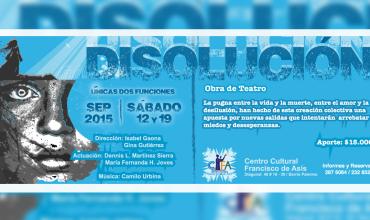 Disolución, obra de teatro de creación colectiva se presenta en el Centro Cultural Francisco de Asís los sábado 19 de septiembre