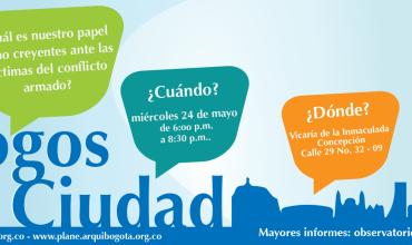Invitación diálogos en la ciudad: ¿Cuál es nuestro papel como creyentes ante las víctimas del conflicto armado?