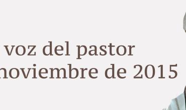 La voz del pastor 29 de noviembre de 2015