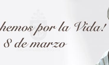 Mensaje del señor Cardenal: Marcha por la vida