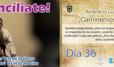 ¡Reconcíliate!Itinerario Cuaresmal - ¡Caminemos Juntos! Día 36