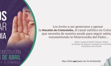 Invitación del señor Cardenal a la maratón de CristoVisión17 al 24 de abril de 2016