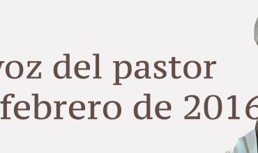 La voz del pastor 14 de febrero de 2016