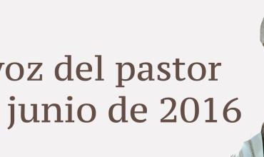 La voz del pastor 5 de junio de 2016