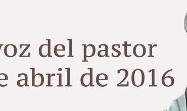 La voz del pastor 24 de abril de 2016