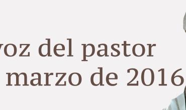 La voz del pastor 27 de marzo de 2016