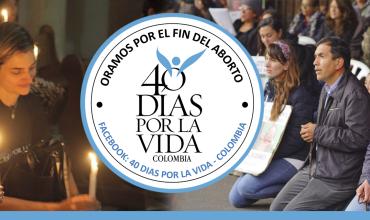 Colombia se une por cuarta vez a la campaña ‘40 DÍAS POR LA VIDA’