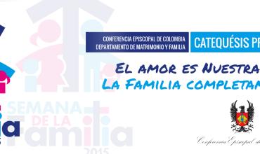 Estamos en la Semana Nacional de la Familia 2015: ¡El amor es nuestra Misión!