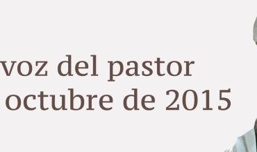 La voz del pastor  4 de octubre de 2015
