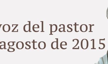 La voz del pastor 9 de agosto de 2015