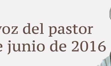 La voz del pastor 19 de junio de 2016