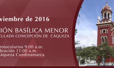 Invitación a la consagración de la iglesia de la Inmaculada Concepción de Cáqueza como Basílica Menor