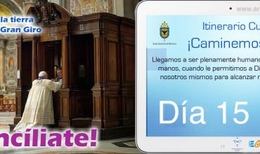 ¡Reconcíliate!Itinerario Cuaresmal - ¡Caminemos Juntos! Día 15