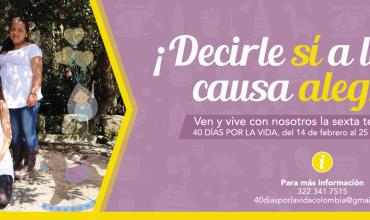 Colombia se une por sexta vez a la campaña 40 días por la vida