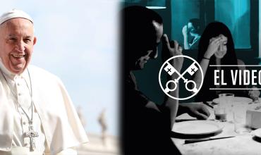 Familias, laboratorio de humanización – El Video del Papa  – Agosto 2019