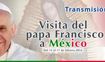 Transmisión en vivo de la visita del papa Francisco a México - una alianza de la arquidiócesis de Bogotá con ESNE