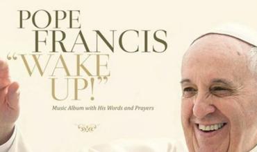 Lanzan disco pop-rock con voz y fragmentos de discursos del papa Francisco: Wake up