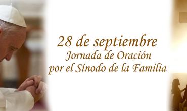 28 de septiembre Jornada de Oración por el Sínodo de la Familia