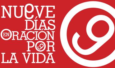 Novena de Oración por la Vida: Nueve días en reparación por el aborto