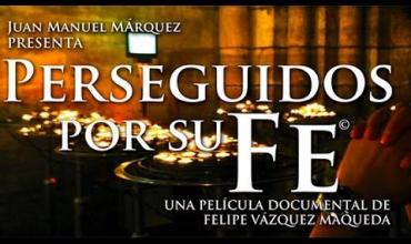 “Perseguidos por su Fe” se estrenará en Noviembre